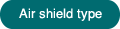 Air shield type